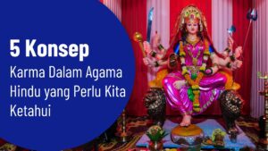 5 Konsep Karma Dalam Agama Hindu yang Perlu Kita Ketahui