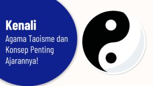 Kenali Agama Taoisme dan Konsep Penting Ajarannya!