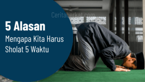 5 Alasan Mengapa Kita Harus Sholat 5 Waktu