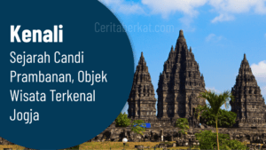 Kenali Sejarah Candi Prambanan, Objek Wisata Terkenal Jogja