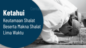 Keutamaan shalat beserta makna shalat lima waktu