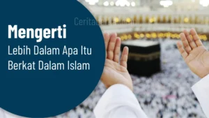 Mengerti Lebih Dalam Apa Itu Berkat dalam Islam
