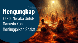 Neraka untuk Manusia yang Meninggalkan Shalat