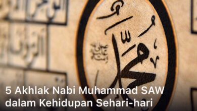 Akhlak Nabi Muhammad SAW dalam Kehidupan Sehari-hari