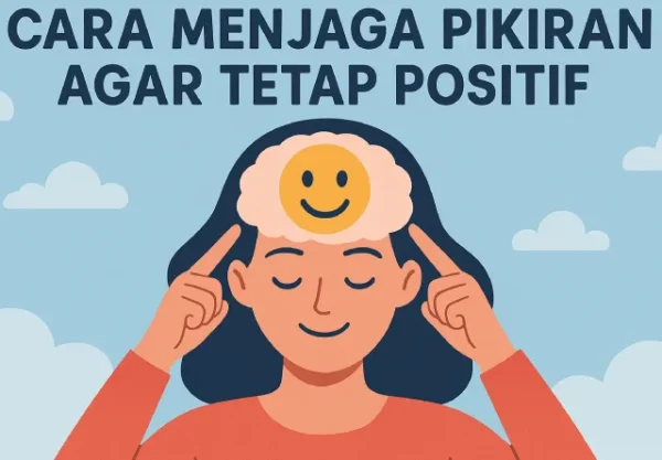 cara menjaga pikiran agar tetap positif