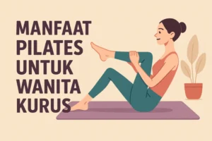8 Manfaat Pilates untuk Wanita Kurus