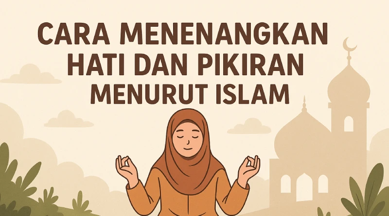 Gambar menunjukkan seorang Muslim yang sedang melakukan meditasi, menggambarkan cara menenangkan hati dan pikiran menurut Islam.