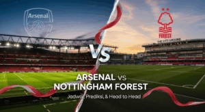 Arsenal vs Nottingham Forest: Jadwal, Prediksi, dan Head-to-Head