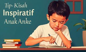 Tips Kisah Inspiratif untuk Anak-Anak: 5 Cerita yang Membangun Motivasi