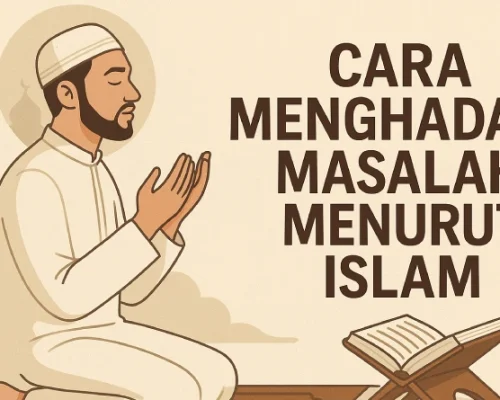 Bagaimana Islam mengajarkan kita menghadapi masalah? Simak langkah praktisnya di artikel ini.